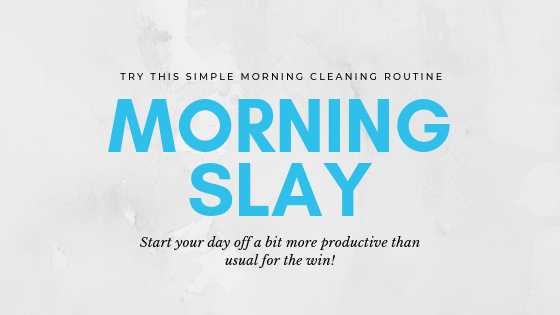 Morning cleaning routine