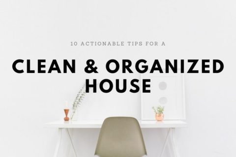 How To Keep Your House Clean & Organized Working Full Time